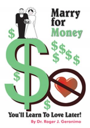 Cover of the book "Marry for Money, You'll Learn to Love Later!" by Ariana Kenny, Tawana Parker-Kenney