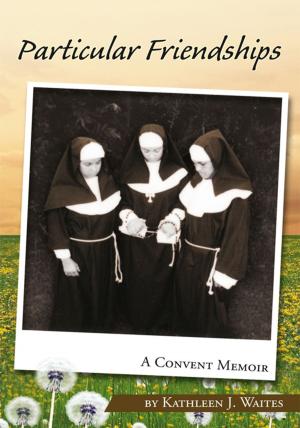 Cover of the book Particular Friendships: a Convent Memoir by Adam J Jenness, John Paduano Jr.