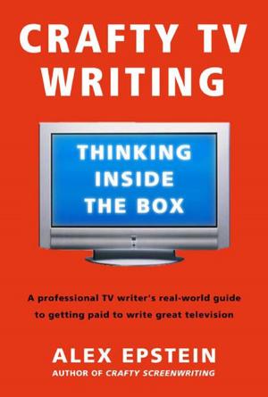 Cover of the book Crafty TV Writing by Steve Hely, Vali Chandrasekaran