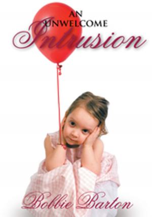 Cover of the book An Unwelcome Intrusion by Anthony Lyle