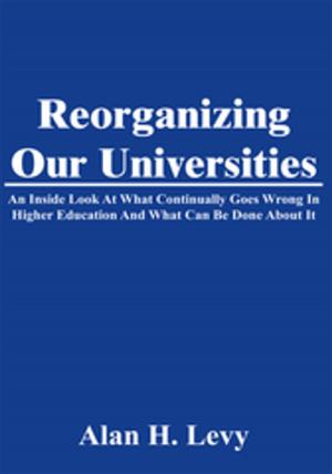Cover of the book Reorganizing Our Universities by Eddie Connor