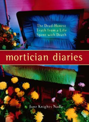 Cover of the book Mortician Diaries by Jacob Israel Liberman, OD, PhD