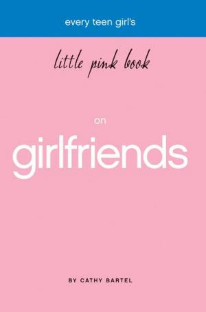 Cover of the book Little Pink Book on Girlfriends by Dr. Anne Gimenez & Robert Paul Lamb