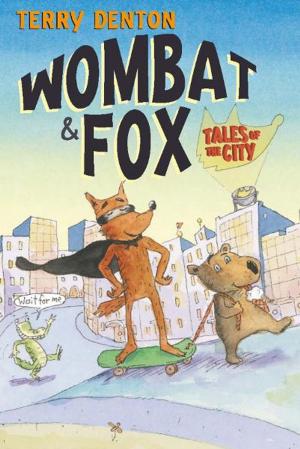 Cover of the book Wombat and Fox: Tales of the City by Wendy Seymour