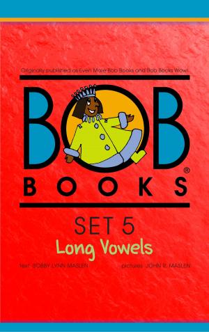 Cover of the book Bob Books Set 5: Long Vowels by Bobby Lynn Maslen