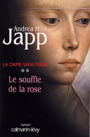 Book cover of La dame sans terre, t2 : Le Souffle de la rose