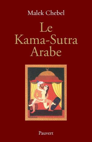 Cover of the book Le Kama-Sutra Arabe by Renaud Camus