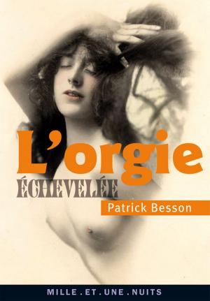 Cover of the book L'Orgie échevelée by Madeleine Chapsal