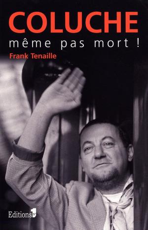 Cover of the book Coluche, même pas mort by Darry Cowl