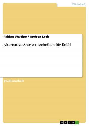 Cover of the book Alternative Antriebstechniken für Erdöl by Liza Kohl