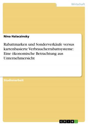 Cover of the book Rabattmarken und Sonderverkäufe versus kartenbasierte Verbraucherrabattsysteme: Eine ökonomische Betrachtung aus Unternehmersicht by Anna-Maria Bargel