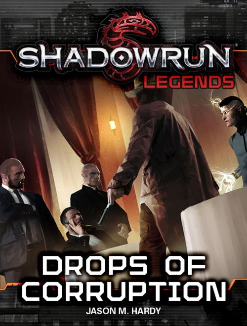 Cover of the book Shadowrun Legends: Drops of Corruption by Jason M. Hardy, InMediaRes Productions LLC