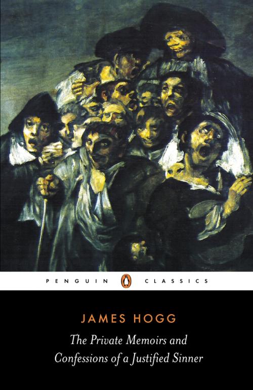 Cover of the book The Private Memoirs and Confessions of a Justified Sinner by James Hogg, Penguin Books Ltd
