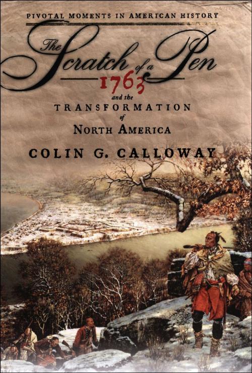 Cover of the book The Scratch of a Pen : 1763 and the Transformation of North America by Colin G. Calloway, Oxford University Press, USA