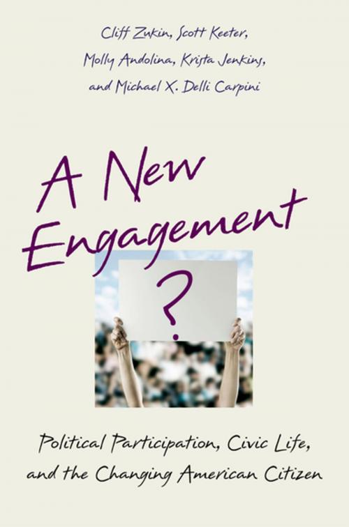 Cover of the book A New Engagement? by Cliff Zukin, Scott Keeter, Molly Andolina, Krista Jenkins, Michael X. Delli Carpini, Oxford University Press