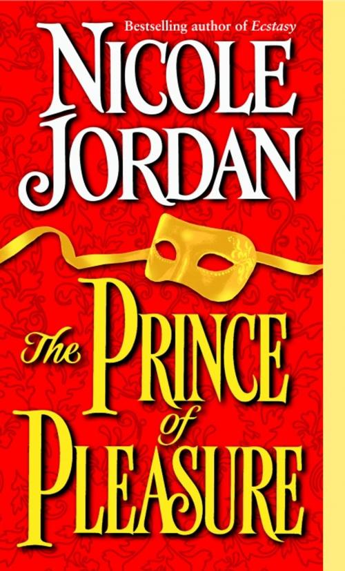 Cover of the book The Prince of Pleasure by Nicole Jordan, Random House Publishing Group