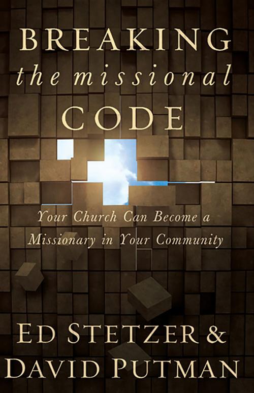 Cover of the book Breaking the Missional Code: Your Church Can Become a Missionary in Your Community by Ed Stetzer, David Putman, B&H Publishing Group