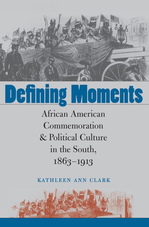 Cover of the book Defining Moments by Kathleen Ann Clark, The University of North Carolina Press