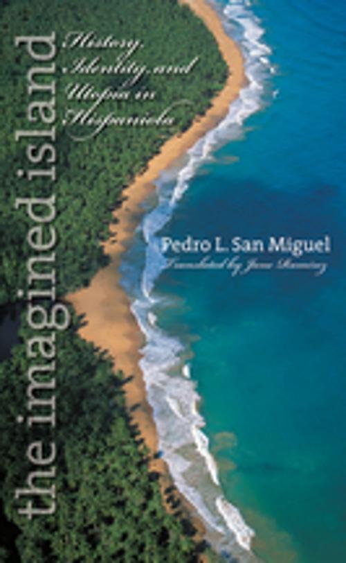 Cover of the book The Imagined Island by Pedro L. San Miguel, The University of North Carolina Press