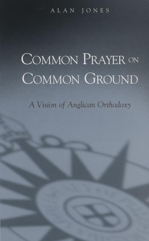 Cover of the book Common Prayer on Common Ground by Alan Jones, Church Publishing Inc.