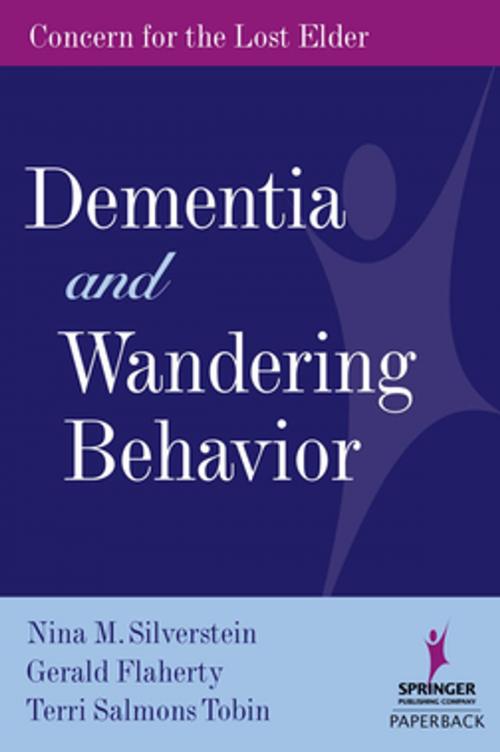 Cover of the book Dementia and Wandering Behavior by Gerald Flaherty, Terri Tobin, PhD, Nina M. Silverstein, PhD, Springer Publishing Company