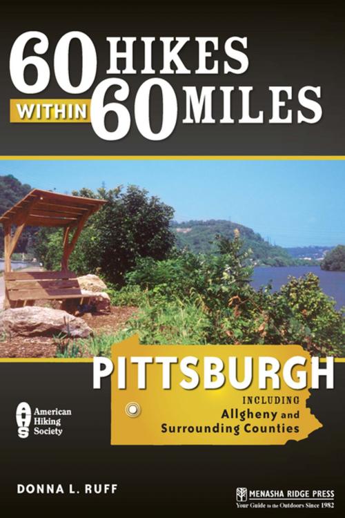 Cover of the book 60 Hikes Within 60 Miles: Pittsburgh by Donna Ruff, Menasha Ridge Press