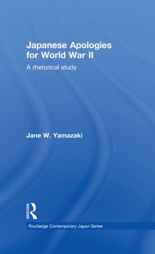 Cover of the book Japanese Apologies for World War II by Jane Yamazaki, Taylor and Francis