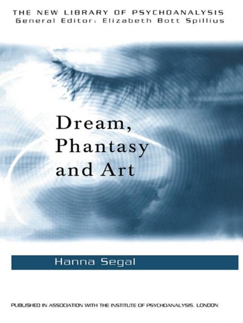 Cover of the book Dream, Phantasy and Art by Hanna Segal, Taylor and Francis