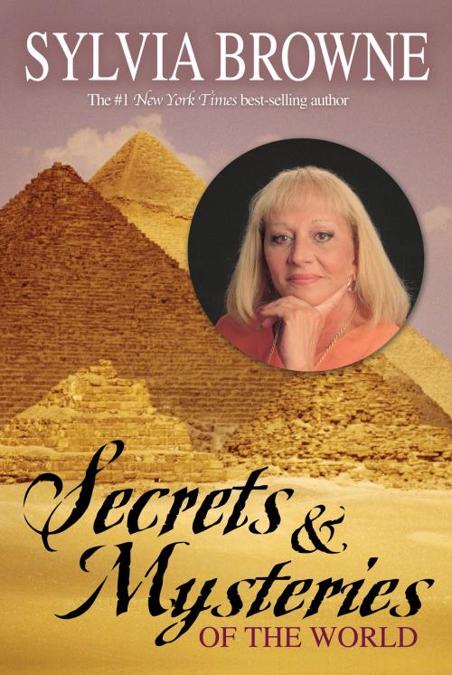 Cover of the book Secrets & Mysteries of the World by Sylvia Browne, Hay House
