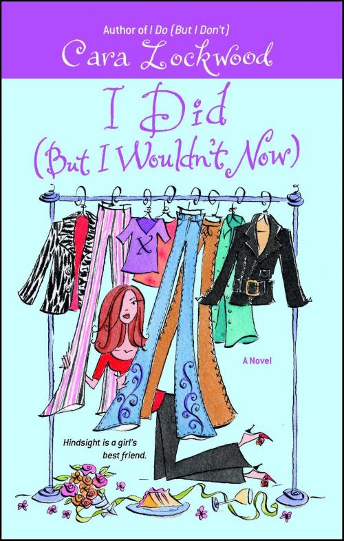 Cover of the book I Did (But I Wouldn't Now) by Cara Lockwood, Pocket Books