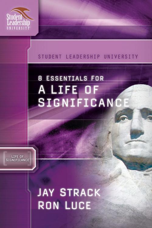 Cover of the book 8 Essentials for a Life of Significance by Jay Strack, Ron Luce, Thomas Nelson