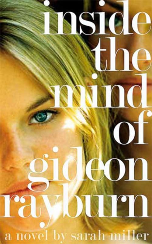 Cover of the book Inside the Mind of Gideon Rayburn by Sarah Miller, St. Martin's Press