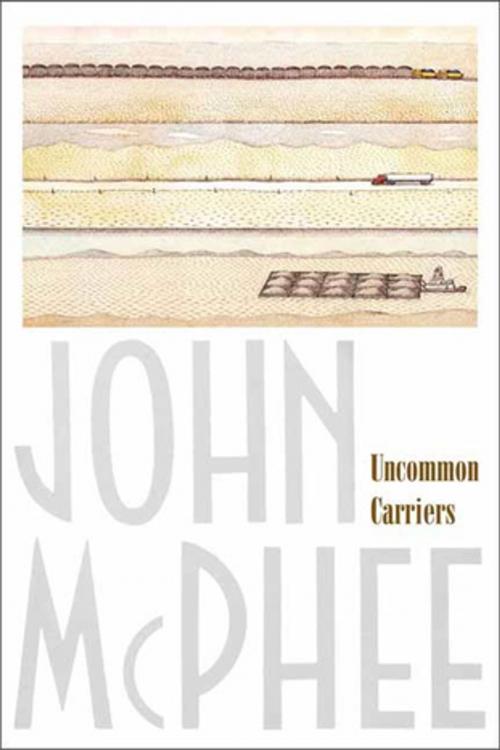 Cover of the book Uncommon Carriers by John McPhee, Farrar, Straus and Giroux
