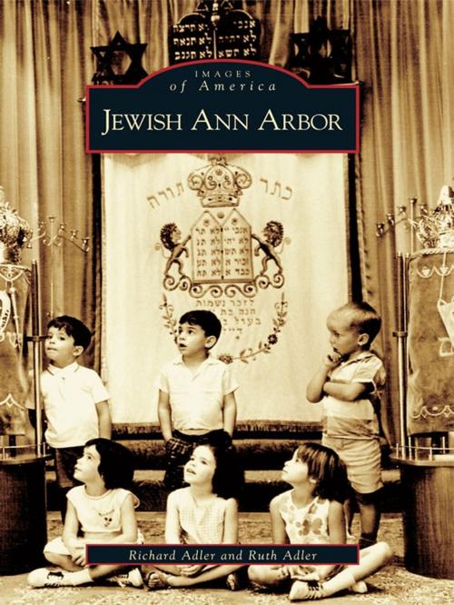 Cover of the book Jewish Ann Arbor by Richard Adler, Ruth Adler, Arcadia Publishing Inc.