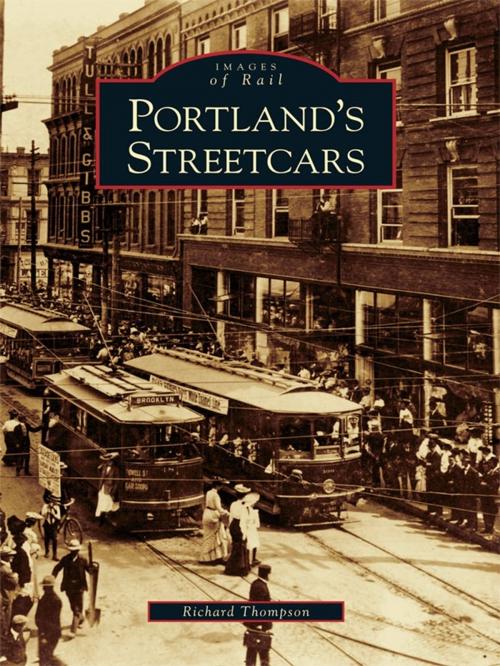 Cover of the book Portland's Streetcars by Richard Thompson, Arcadia Publishing Inc.