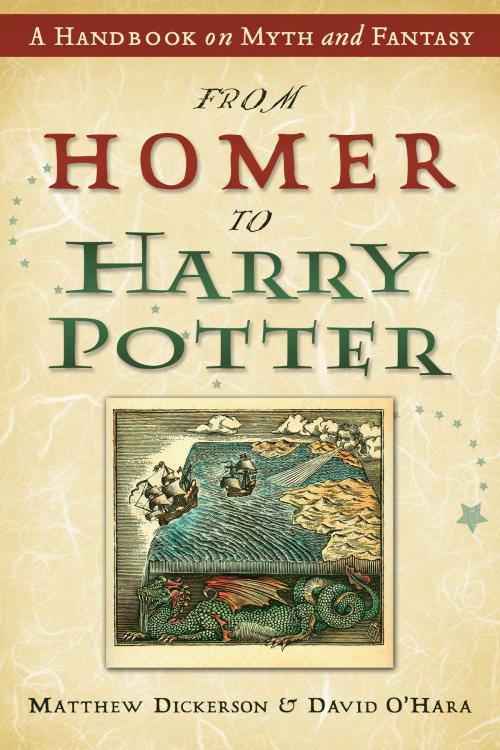Cover of the book From Homer to Harry Potter by Matthew Dickerson, David O’Hara, Baker Publishing Group