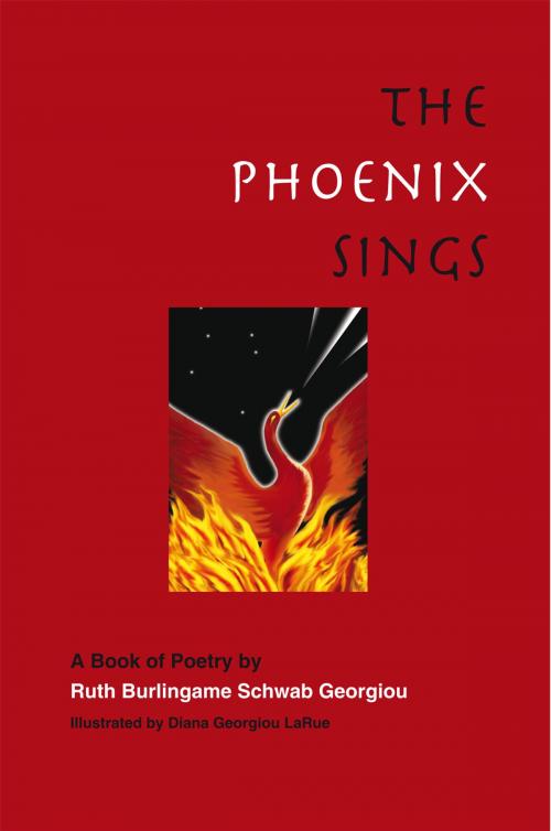 Cover of the book The Phoenix Sings by Ruth Burlingame Schwab Georgiou, AuthorHouse
