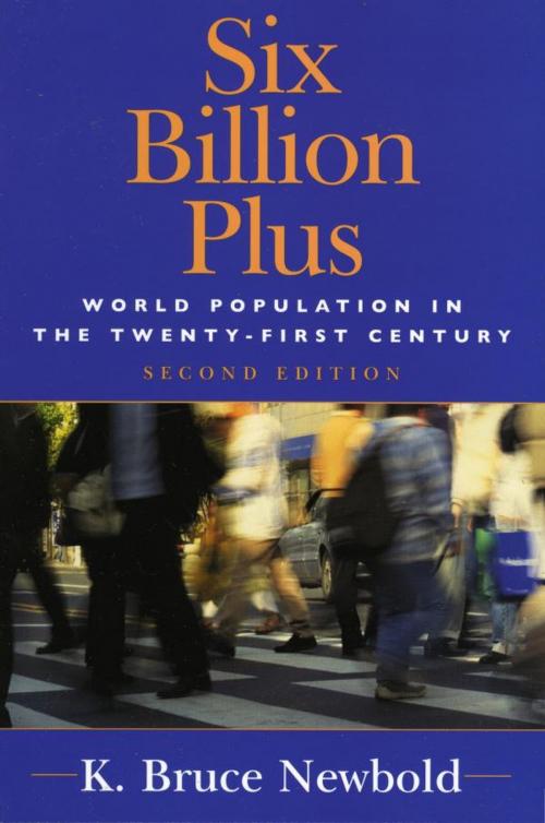 Cover of the book Six Billion Plus by K. Bruce Newbold, Rowman & Littlefield Publishers