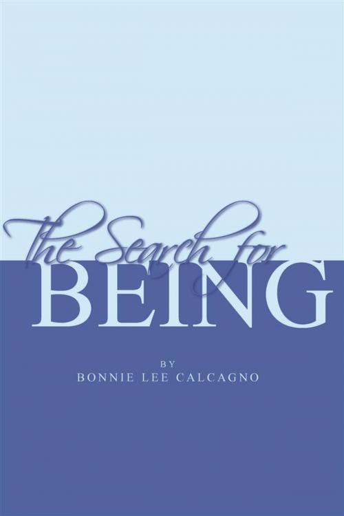 Cover of the book The Search for Being by Bonnie Lee Calcagno, Xlibris US