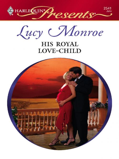 Cover of the book His Royal Love-Child by Lucy Monroe, Harlequin