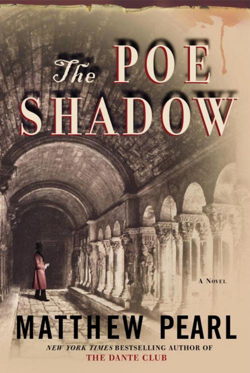 Cover of the book The Poe Shadow by Matthew Pearl, Random House Publishing Group