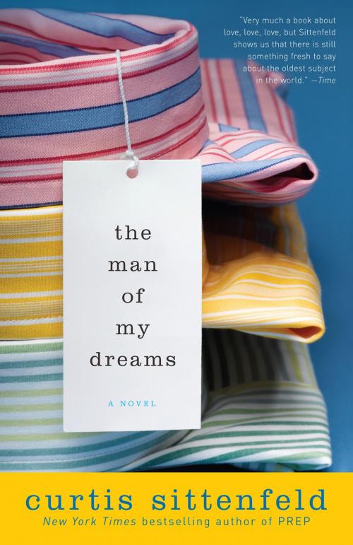 Cover of the book The Man of My Dreams by Curtis Sittenfeld, Random House Publishing Group
