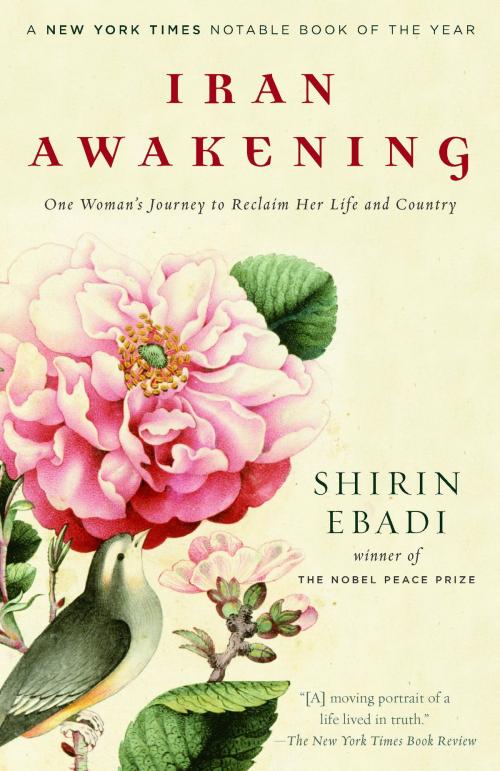 Cover of the book Iran Awakening by Shirin Ebadi, Azadeh Moaveni, Random House Publishing Group