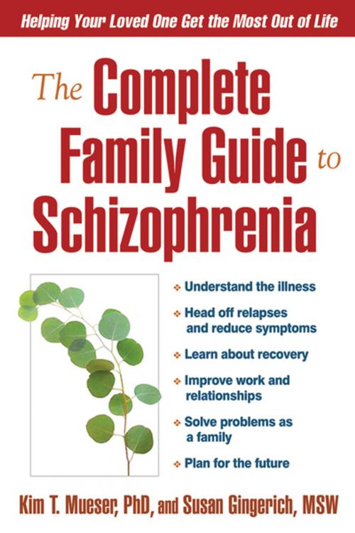 Cover of the book The Complete Family Guide to Schizophrenia by Kim T. Mueser, PhD, Susan Gingerich, MSW, Guilford Publications
