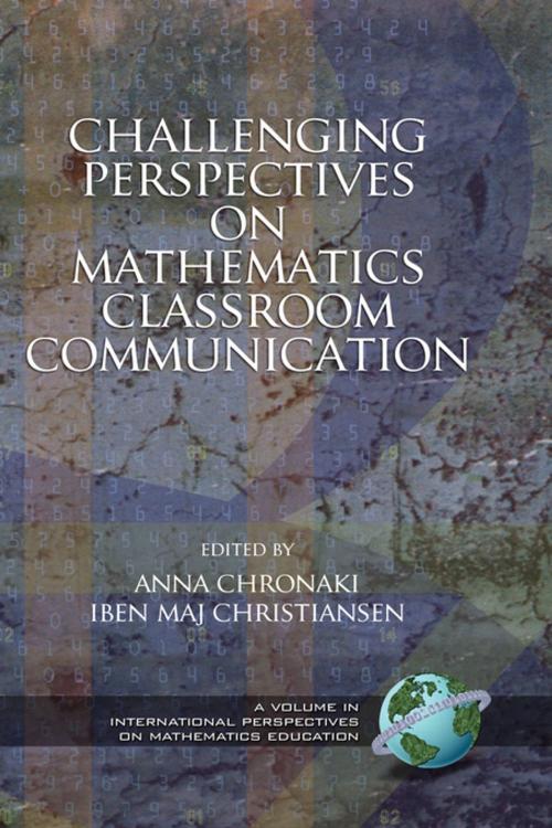 Cover of the book Challenging Perspectives on Mathematics Classroom Communication by , Information Age Publishing