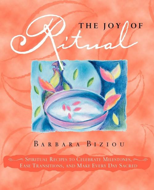 Cover of the book The Joy of Ritual by Barbara Biziou, Cosimo Books