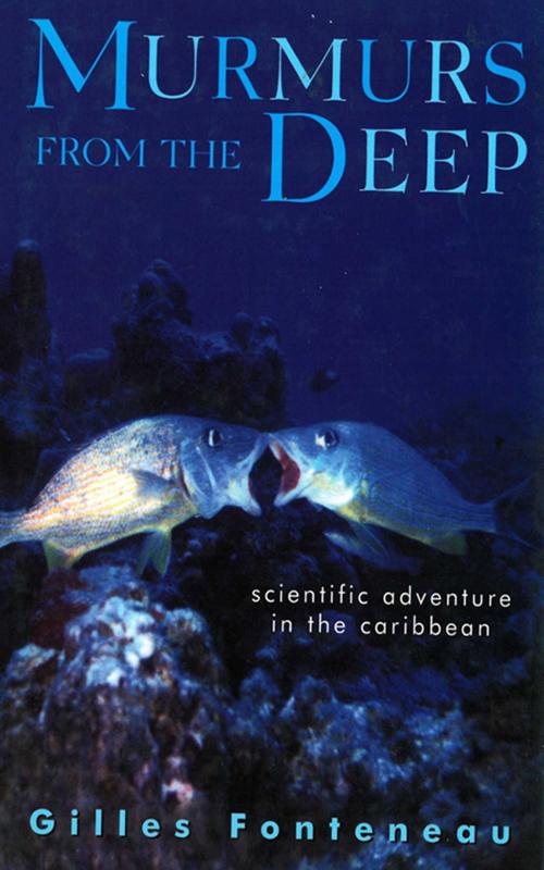 Cover of the book Murmurs From The Deep: Scientific Adventures in the Caribbean by Gilles Fonteneau, Arcade