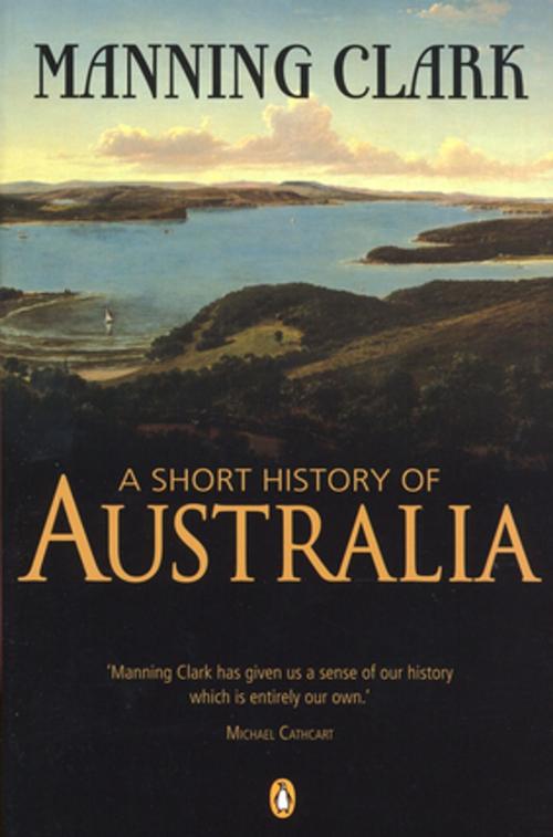 Cover of the book A Short History of Australia by Manning Clark, Penguin Random House Australia