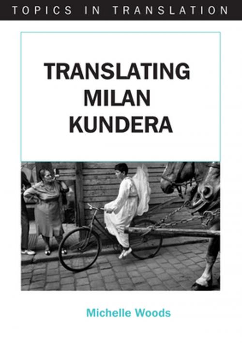 Cover of the book Translating Milan Kundera by Michelle Woods, Channel View Publications