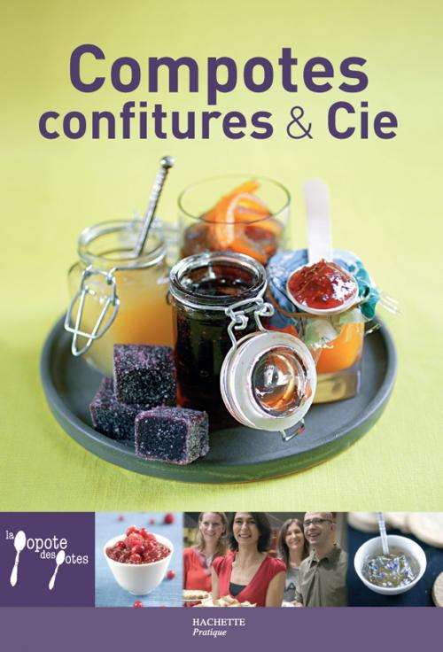 Cover of the book Compotes, Confitures & Cie - 19 by Stéphan Lagorce, Hachette Pratique